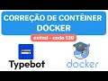 Correcao de Conteiner Docker com Erro 139 no Typebot Viewer e Builder Exited - Code 139