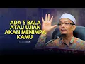 Lagu DATO USTAZ KAZIM ELIAS - ADA 5 BALA UJIAN AKAN SAMPAI PADA KITA