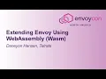 Extending Envoy Using WebAssembly Wasm - Daneyon Hansen Tetrate