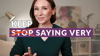 Should You Stop Saying Very in English? No. Here’s Why.
