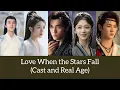 Love When the Stars Fall Cast and Real Age Upcoming Drama Chen Xing Xu Li Lan Di Chen Mu Chi