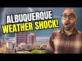 Albuquerque Weather Will Surprise You Before You Move Here