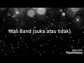 Wali Band (suka atau tidak)