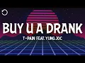 Download Lagu T-Pain - Buy U a Drank (Shawty Snappin') (Lyrics) feat. Yung Joc