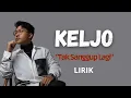 Download Lagu KELJO (KELVIN JHOSUA) - TAK SANGGUP LAGI | LIRIK VIDEO