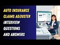 Auto Insurance Claims Adjuster Interview Questions and Answers