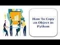 How to Copy an Object in Python