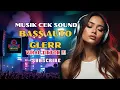 Download Lagu DJ CEK SOUND TERBARU FULL BASS PALING NJEDUG GLERR | BASS GLERR | VIRAL TIKTOK