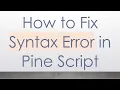 How to Fix Syntax Error in Pine Script
