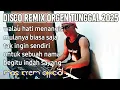 Download Lagu DISCO REMIX ORGEN TUNGGAL 2025 TERBARU LAGU KENANGAN