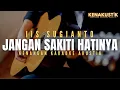 Download Lagu jangan sakiti hatinya - iis sugianto (akustik karaoke)