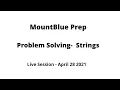 Problem Solving Strings MountBlue Prep April 28 2021