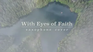with eyes of faith saxophone cover 