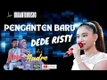 Download Lagu Dede Risty I Penganten Baru I Live Kinantimusic Kodasari