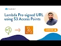Create Pre-Signed URL with Lambda for Access Point in S3 Tested with Postman