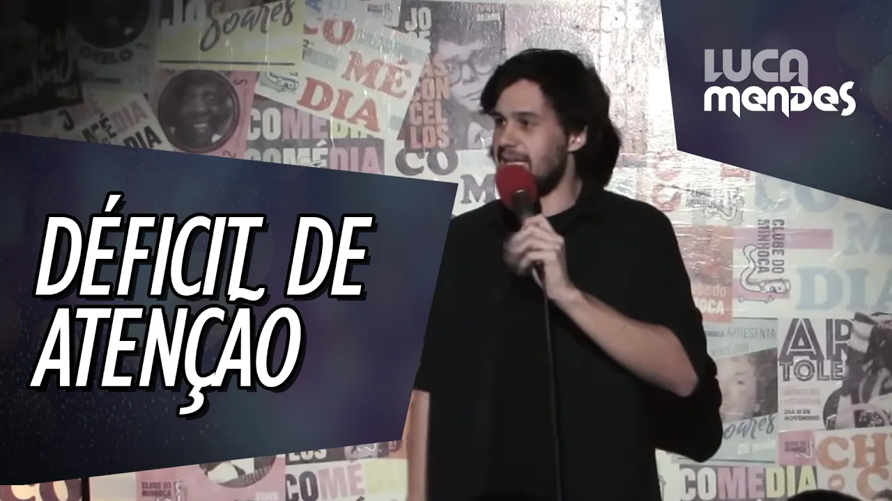 Descobri que tenho Deficit de Atenção - Luca Mendes - Stand up Comedy