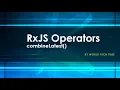 RxJS Operators 2020 Learn combineLatest in angular application What is combineLatest in rxjs