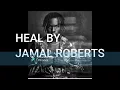 heal by Jamal Roberts LYRICS
