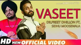 Vaseet - Dilpreet Dhillon (Full song) ft.. Sidhu Moose wala /  lshqaa / Latest New Punjabi songs2018