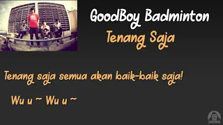 Download Goodboy Badminton - Tenang Saja - (Lirik Video / Lyric Video) MP3