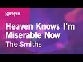 Download Lagu Heaven Knows I'm Miserable Now - The Smiths | Karaoke Version | KaraFun