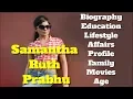 Samantha Ruth Prabhu Biography Age Family Affairs Movies Education Lifestyle and Profile