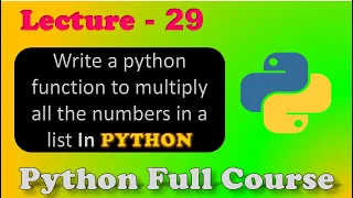 Write a python function to multiply all the numbers in a list python practice Qs Lecture - 29