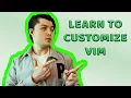 Vim Tutorial on Customization and Configuration 2020