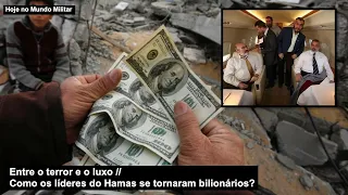 Entre o terror e o luxo – Como os líderes do Hamas se tornaram bilionários?