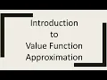 Value Function Approximation Reinforcement Learning INF8953DE Lecture - 6 Part