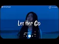 Let Her Go 😢 Sad Songs For Broken Hearts 💔 Depressing Songs Playlist 2022 💔 Sad Love Songs Music 💔