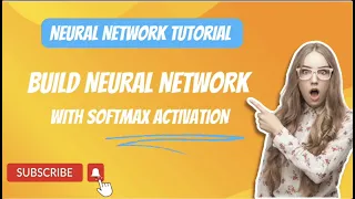 Tutorial 4 Build Neural network using Softmax Activation