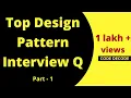 Java Design Pattern Interview Questions and Answers MOST ASKED DESIGN PATTERN INTERVIEW QUESTIONS