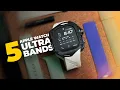5 Apple Watch Ultra Bands in 5 Minutes Which One s Worth It