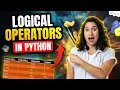 Logical Operators in Python Python Programming - Python Full Course For Beginners