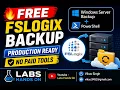 FREE FSLogix Backup Solution for Production Windows Server Backup PowerShell