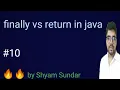 finally vs return in java Shyam Sundar