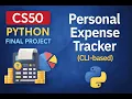 CS50 Python Final Project Personal Expense Tracker CLI-based