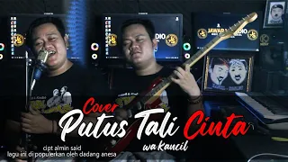 Putus Tali Cinta (Cover) Wa kancil