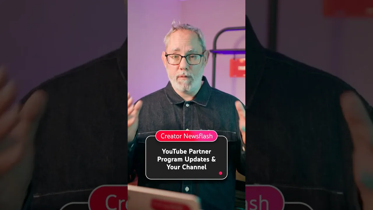 YouTube Partner Program Updates & Your Channels