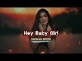 Download Lagu Hey Baby Girl - MiriBeatz REMIX ( Albanian Edm )