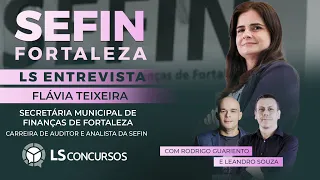 Carreira de Auditor e Analista da SEFIN C/ a Secretária da SEFIN Fortaleza Flávia Teixeira
