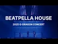 Lagu BEATPELLA HOUSE - Eternal Ember + 세상을 흔들어 + R.O.D. | 2025 GD CONCERT
