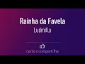 Ludmilla - Rainha da Favela