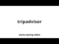 How to say tripadvisor in English