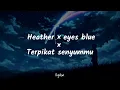 Download Lagu Heather × eyes blue × terpikat senyummu [Slowed riveb] tiktok cover