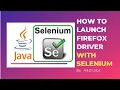 How to Launch Firefox Browser in Selenium Selenium Java Automation