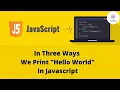 How To Print Hello World In Javascript In Hindi 2021