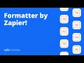 How to use Formatter by Zapier - Zapier 101