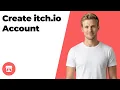 How To Create Itch Io Account Easy Step-By-Step Guide